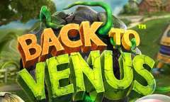 Онлайн слот Back to Venus играть