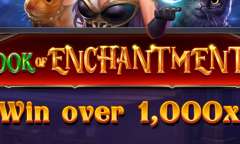 Онлайн слот Book Of Enchantments играть