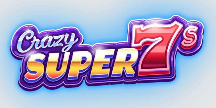 Слот Crazy Super 7s играть бесплатно