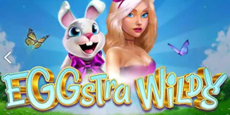 Слот Eggstra Wilds играть бесплатно