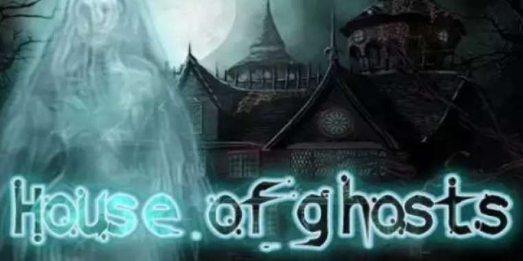 Слот House of Ghosts играть бесплатно