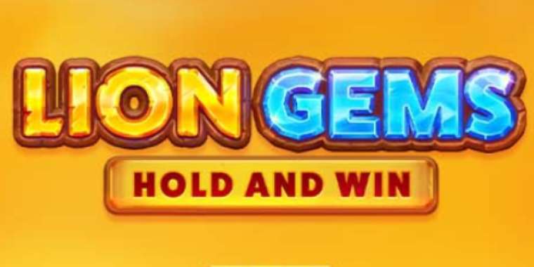 Слот Lion Gems: Hold and Win играть бесплатно