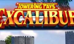 Онлайн слот Towering Pays Excalibur играть