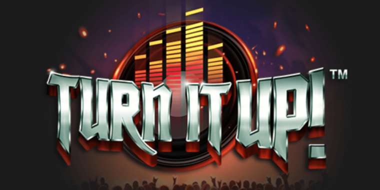 Слот Turn It Up! играть бесплатно